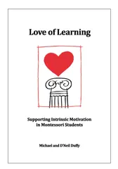 Love Of Learning: Supporting Intrinsic M otivation In Montessori Students