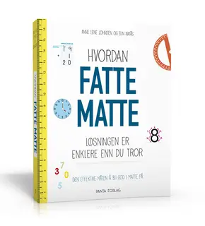 Hvordan fatte matte Anne Lene Johnsen og Elin Natås