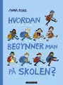 Hvordan begynner man på skolen Anna Fiske