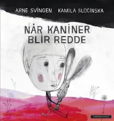 Når kaniner blir redde Arne Svingen