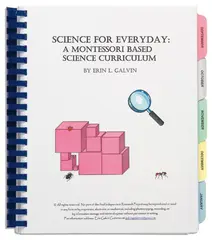 Science For Everyday: A Montessori Based Science Curriculum